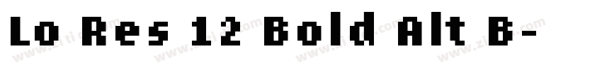 Lo Res 12 Bold Alt B字体转换